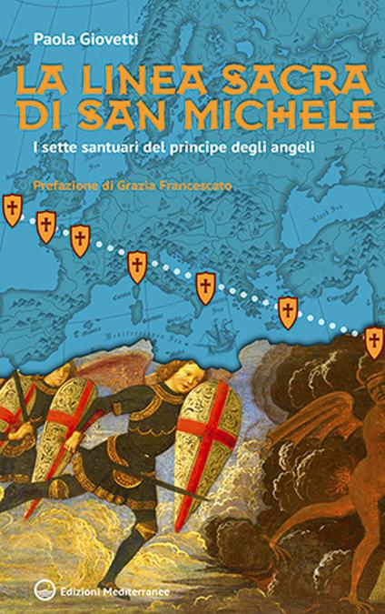 La linea sacra di San Michele. I sette santuari del principe degli angeli - Paola Giovetti - copertina
