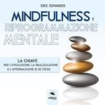 Mindfulness e riprogrammazione mentale