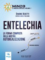 Entelechia. La forma compiuta della nostra autorealizzazione. Mind3. Il principio spirituale