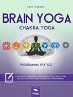 Brain yoga. Chakra yoga. Programma pratico
