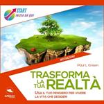 Trasforma la tua realtà