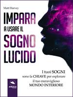 Impara a usare il sogno lucido