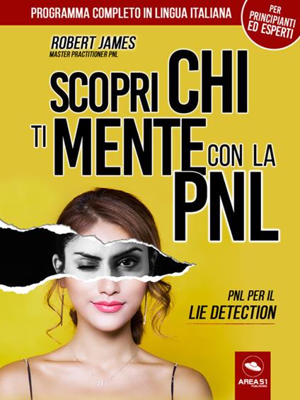 Scopri chi ti mente con la PNL. PNL per il lie detection - Robert James,Simone Bedetti - ebook