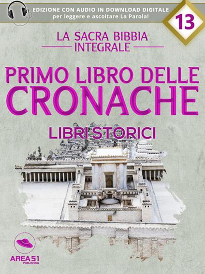 La Sacra Bibbia integrale. Libri storici. Libro delle Cronache. Con File audio per il download. Vol. 1 - AA.VV. - ebook