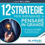 12 strategie per imparare a pensare in grande