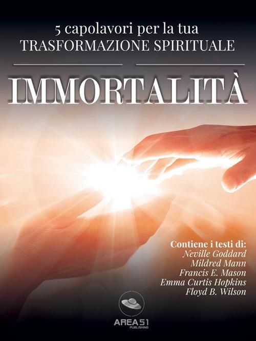 Immortalità. 5 capolavori per la tua trasformazione spirituale - AA.VV. - ebook