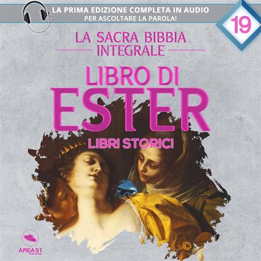 La sacra Bibbia integrale. Libro di Ester – Libri storici