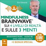 Mindfulness Brainwave sui 4 livelli di realtà e sulle 3 Menti
