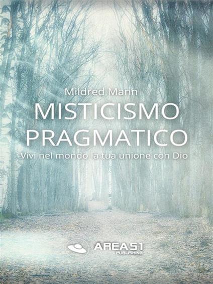 Misticismo pragmatico - Mildred Mann - ebook