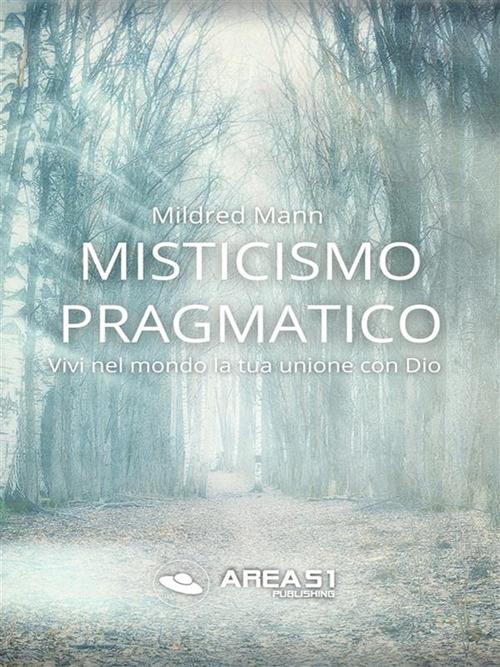 Misticismo pragmatico - Mildred Mann - ebook