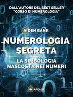 Numerologia segreta. La simbologia nascosta nei numeri