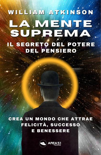 La mente suprema. Il segreto del potere del pensiero - William Walker Atkinson - copertina