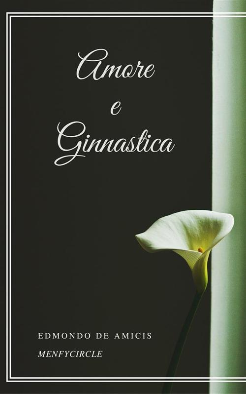 Amore e ginnastica - Edmondo De Amicis - ebook