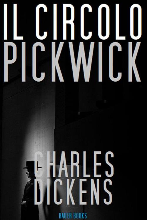 Il circolo Pickwick - Charles Dickens - ebook