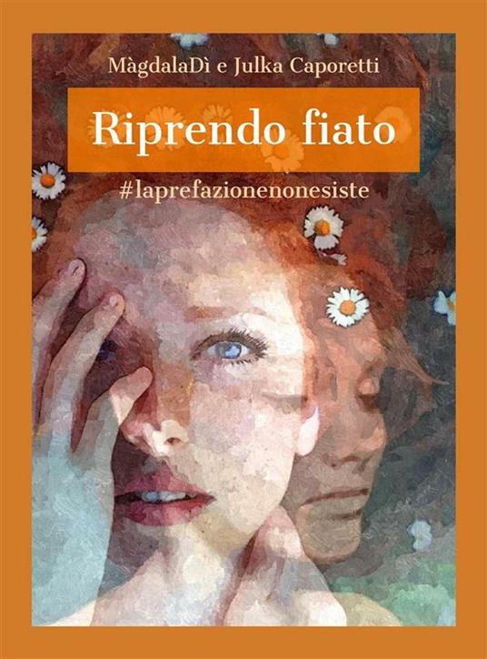 Riprendo fiato. #laprefazionenonesiste - Julka Caporetti,MàgdalaDì - ebook
