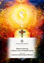 Esoterismo del servizio Misraim. Mystica Aeterna. La Rosa+Croce di Rudolf Steiner
