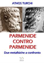 Parmenide contro Parmenide. Due metafisiche a confronto