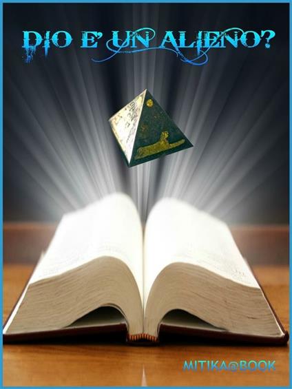 Dio è un alieno? - Mitika@book - ebook