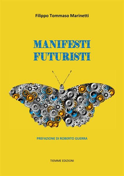 Manifesti futuristi (1909-1941) - Filippo Tommaso Marinetti - ebook