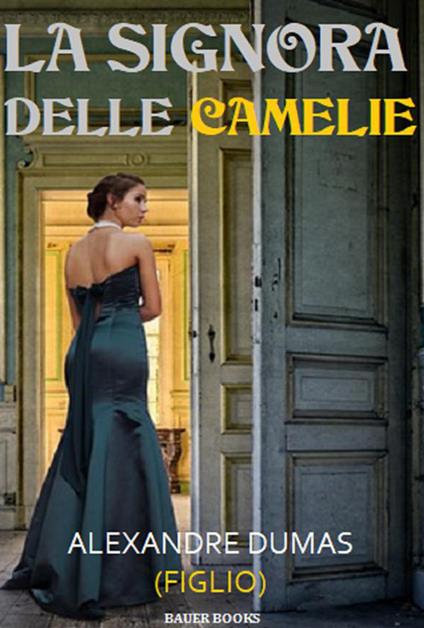 La signora delle camelie - Alexandre (figlio) Dumas - ebook