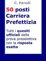 Concorso 50 posti carriera prefettizia. Tutti i quesiti ufficiali della prova preselettiva con la risposta esatta