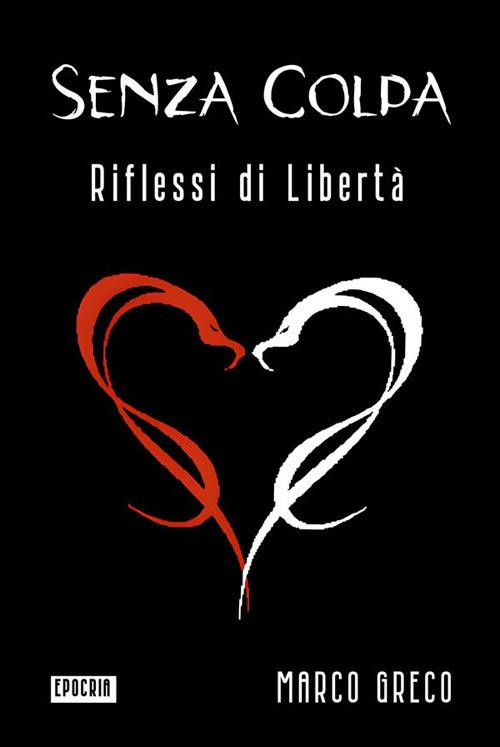 Senza colpa. Riflessi di libertà - Marco Greco - ebook