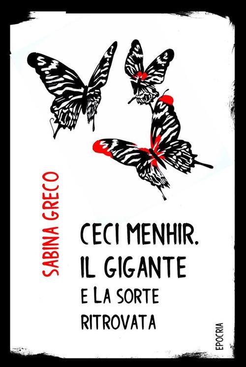 Ceci Menhir, il gigante e la sorte ritrovata - Sabina Greco - ebook