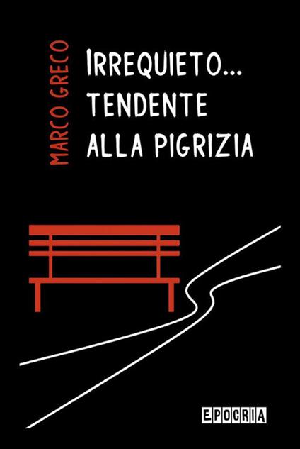 Irrequieto... tendente alla pigrizia - Marco Greco - ebook