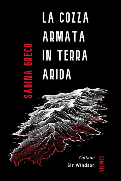 La cozza armata in terra arida - Sabina Greco - ebook