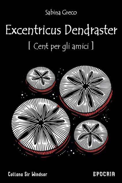 Excentricus Dendraster (Cent per gli amici) - Sabina Greco - ebook