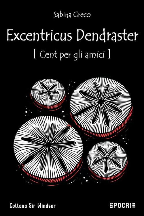 Excentricus Dendraster (Cent per gli amici) - Sabina Greco - ebook