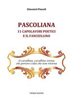 Pascoliana. 11 capolavori poetici e Il fanciullino