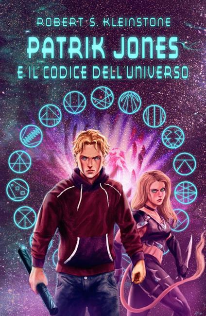 Patrik Jones e il codice dell'universo - Robert S. Kleinstone - copertina