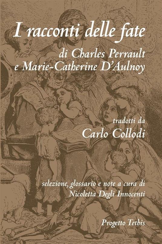 I racconti delle fate - Marie-Catherine Aulnoy,Charles Perrault,Nicoletta Degli Innocenti,Gustave Doré - ebook