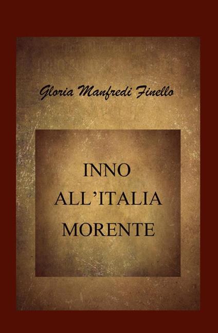 Inno all'Italia morente - Gloria Manfredi Finello - copertina