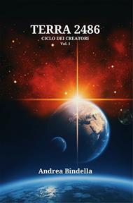 Terra 2486. Ciclo dei creatori. Vol. 1