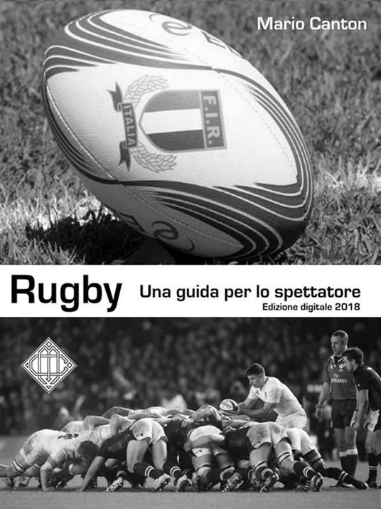 Rugby. Una guida per lo spettatore - Mario Canton - ebook