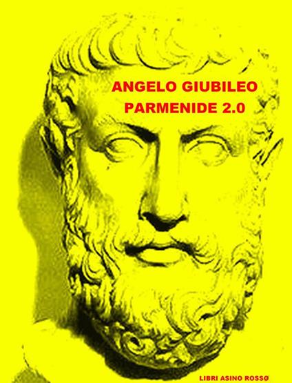 Parmenide 2.0 - Angelo Giubileo - ebook