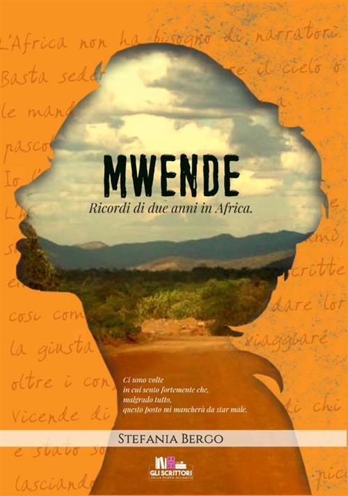 Mwende. Ricordi di due anni in Africa - Stefania Bergo - copertina