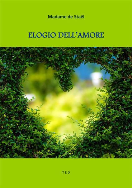Elogio dell'amore - Madame de Staël - ebook