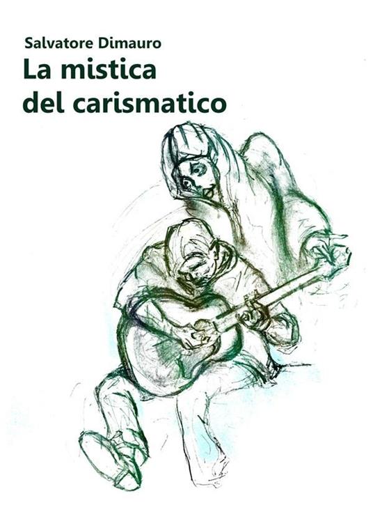 La mistica del carismatico - Salvatore Dimauro - ebook
