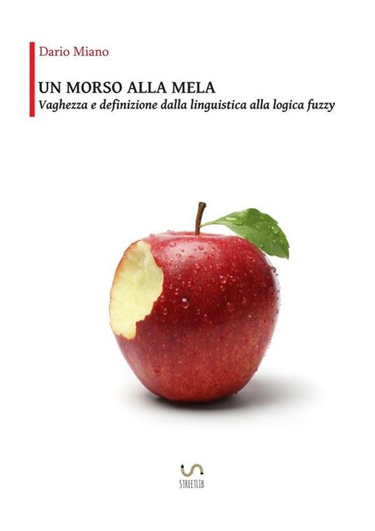 Un morso alla mela. Vaghezza e definizione dalla linguistica alla logica fuzzy - Dario Miano - ebook