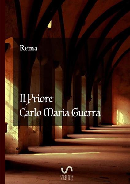 Il priore Carlo Maria Guerra - Rema - copertina