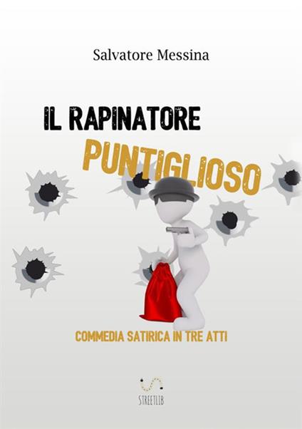 Il rapinatore puntiglioso - Salvatore Messina - copertina