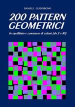 200 pattern geometrici. In equilibrio e contrasto di colori (da 2 a 10)