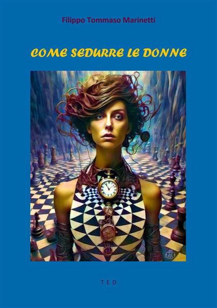 Come sedurre le donne - Filippo Tommaso Marinetti - ebook