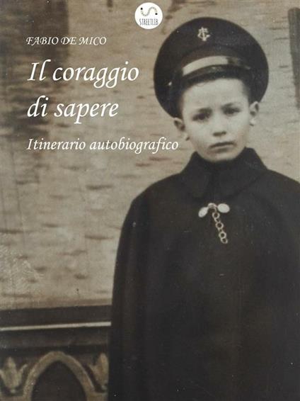 Il coraggio di sapere. Itinerario autobiografico - Fabio De Mico - ebook