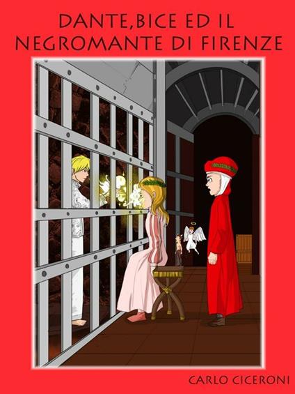 Dante, Bice e il negromante di Firenze - Carlo Ciceroni - ebook