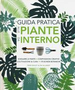 Guida pratica alle piante da interno. Ediz. illustrata