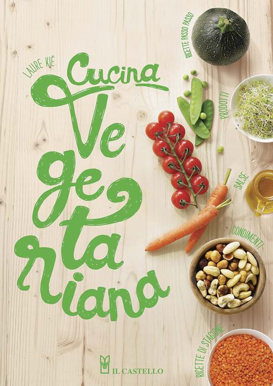 Cucina vegetariana. Ediz. illustrata - Laure Kiè - copertina